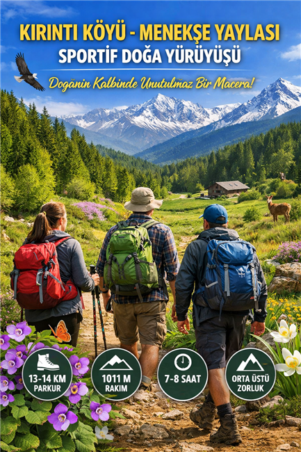 KIRINTI KÖYÜ - MENEKŞE YAYLASI  SPORTİF DOĞA YÜRÜYÜŞÜ - 14KM